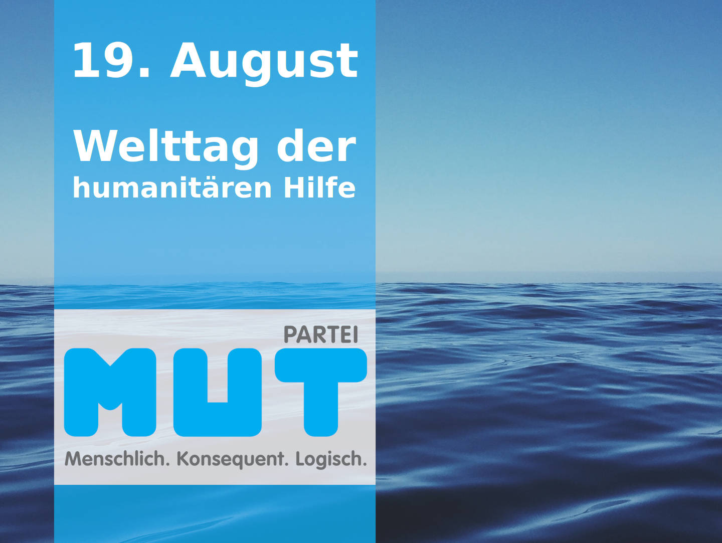 19. August der Welttag der humanitären Hilfe Partei mut
